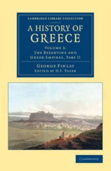 Paperback A History of Greece: From Its Conquest by the Romans to the Present Time, B.C. 146 to A.D. 1864 Book