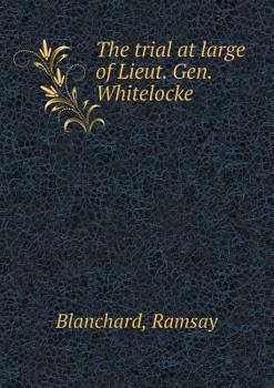 Paperback The trial at large of Lieut. Gen. Whitelocke Book