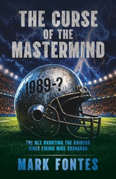The Curse of the Mastermind: The Hex Haunting The Raiders Since Firing Mike Shanahan