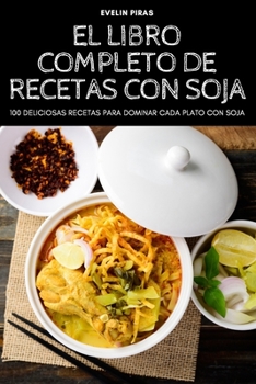 Paperback El Libro Completo de Recetas Con Soja [Spanish] Book