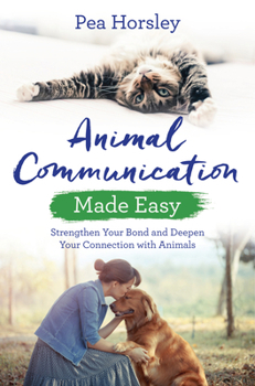 Paperback Animal Communication Made Easy: Strengthen Your Bond And Deepen Your Connection With Animals (Hay House Basics) Book