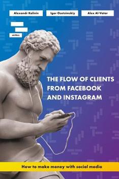 Paperback The flow of clients from Facebook and Instagram: How to make money with social media Book
