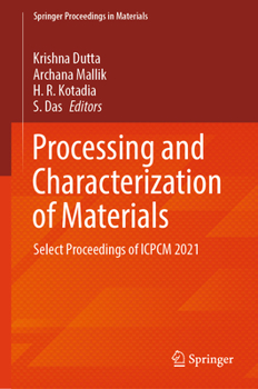 Hardcover Processing and Characterization of Materials: Select Proceedings of Icpcm 2021 Book