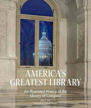Hardcover America's Greatest Library: An Illustrated History of the Library of Congress Book