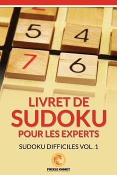 Paperback Livret De Sudoku Pour Les Experts: Sudoku Difficiles Vol. 1 [French] Book