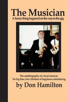 Paperback The Musician: A funny thing happened on the way to a gig Book