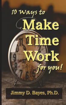 Paperback 10 Ways to Make Time Work for You Book