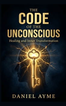 Paperback The Code of the Unconscious: Healing and Inner Transformation Book