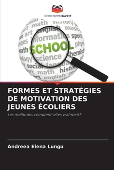 Formes Et Stratégies de Motivation Des Jeunes Écoliers (French Edition)