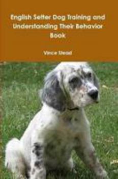 Paperback English Setter Dog Training and Understanding Their Behavior Book
