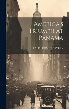 Hardcover America's Triumph at Panama Book