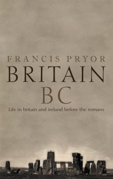 Britain BC: Life in Britain and Ireland Before the Romans - Book #1 of the Britain