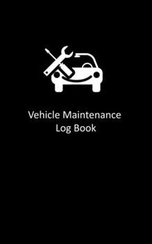 Paperback Vehicle Maintenance Log Book: Repair Record Book For All Vehicles (5"x8")(No.2) Book