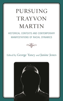 Paperback Pursuing Trayvon Martin: Historical Contexts and Contemporary Manifestations of Racial Dynamics Book