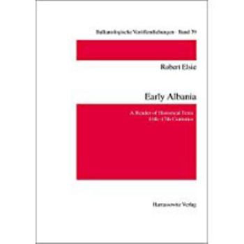 Paperback Early Albania: A Reader of Historical Texts 11th-17th Centuries Book