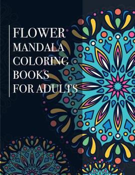 Paperback Flower Mandala Coloring Books for Adults: Design Beautiful Black Background Practicing Mindfulness and Relaxation Book