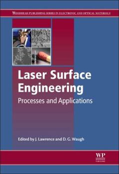 Hardcover Laser Surface Engineering: Processes and Applications (Woodhead Publishing Series in Metals and Surface Engineering) Book