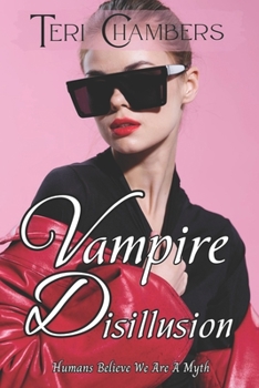 Paperback Vampire Disillusion: Humans Believe We Are A Myth Book