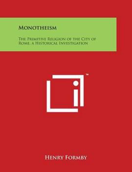Paperback Monotheism: The Primitive Religion of the City of Rome, a Historical Investigation Book