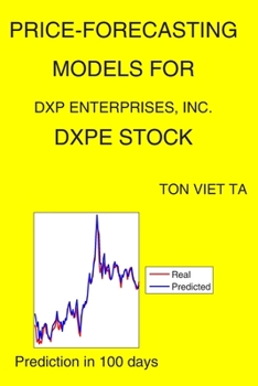 Paperback Price-Forecasting Models for DXP Enterprises, Inc. DXPE Stock Book