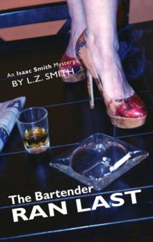Paperback The Bartender Ran Last: An Isaac Smith Mystery Book