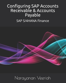 Paperback Configuring SAP Accounts Receivable & Accounts Payable: SAP S/4HANA Finance Book