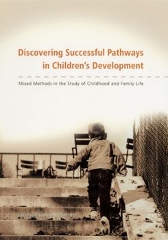 Discovering Successful Pathways in Children's Development: Mixed Methods in the Study of Childhood and Family Life (The John D. and Catherine T. MacArthur Foundation Series on Mental Health and De)