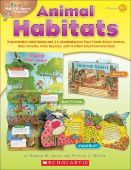 Paperback Easy Make & Learn Projects: Animal Habitats: Reproducible Mini-Books and 3-D Manipulatives That Teach about Oceans, Rain Forests, Polar Regions, and 1 Book