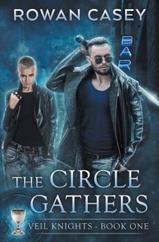 The Circle Gathers - Book #1 of the Veil Knights