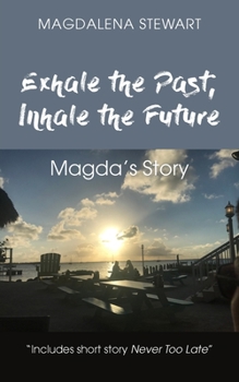 Paperback Exhale the Past, Inhale the Future: Magda's Story Book