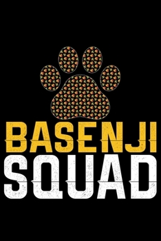 Basenji Squad: Cool Basenji Dog Journal Notebook - Basenji Puppy Lover Gifts – Funny Basenji Dog Notebook - Basenji Owner Gifts – Basenji Dad & Mom Gifts. 6 x 9 in 120 pages
