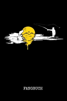 Fangbuch: Fliegenfischen Fangbuch Logbuch Anglerjournal Zum Angeln Mit Fangliste Schonzeiten Schonmasse 6x9 A5 Taschenbuch Notebook Planer Für Fliegenfischer Angler (German Edition)