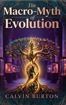 The Macro-Myth of Evolution