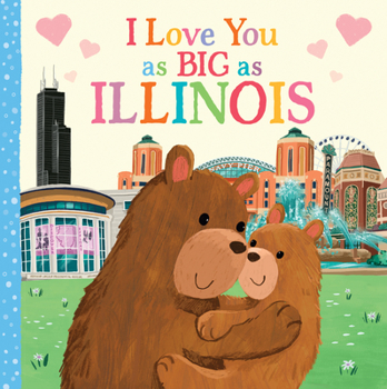 Board book I Love You as Big as Illinois Book
