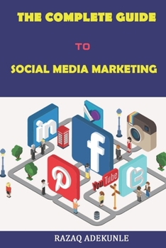 Paperback The Complete Guide to Social Media Marketing Book