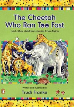 Paperback The Cheetah Who Ran Too Fast Book