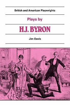 Paperback Plays by H. J. Byron: The Babes in the Wood, the Lancashire Lass, Our Boys, the Gaiety Gulliver Book