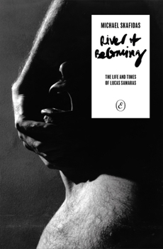 Paperback River of Becoming: The Life and Times of Lucas Samaras Book