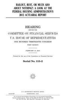 Paperback Bailout, bust, or much ado about nothing?: a look at the Federal Housing Administration's 2012 actuarial report Book