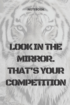 Paperback **Look in the mirror. That's your competition**: Lined Notebook Motivational Quotes,120 pages,6x9, Soft cover, Matte finish Book