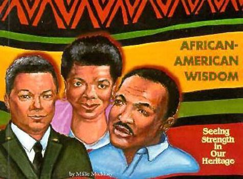 Paperback African-American Wisdom: Seeing Strength in Our Heritage Book