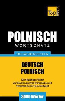 Paperback Polnischer Wortschatz für das Selbststudium - 3000 Wörter [German] Book