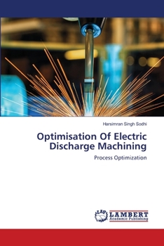 Paperback Optimisation Of Electric Discharge Machining Book