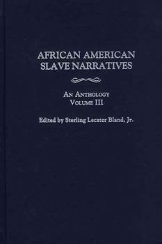 Hardcover African American Slave Narratives: An Anthology, Volume III Book