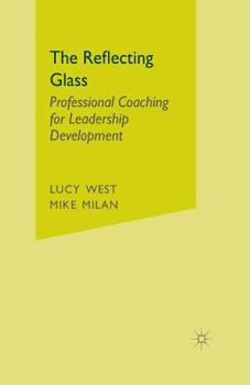 Paperback The Reflecting Glass: Professional Coaching for Leadership Development Book