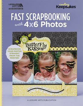 Fast Scrapbooking with 4x6 Photos - Book  of the Creating Keepsakes
