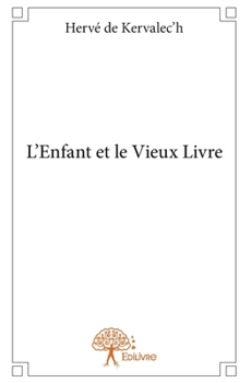 Paperback L'Enfant et le Vieux Livre [French] Book