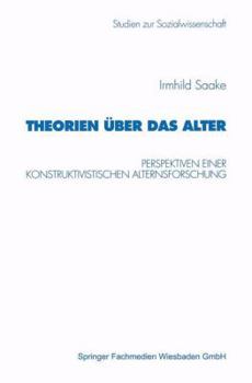 Paperback Theorien Über Das Alter: Perspektiven Einer Konstruktivistischen Alternsforschung [German] Book