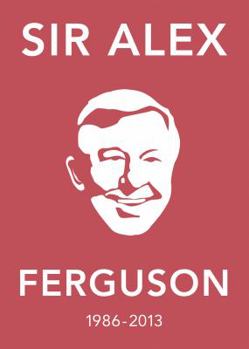 Hardcover The Alex Ferguson Quote Book: The Greatest Manager in His Own Words Book