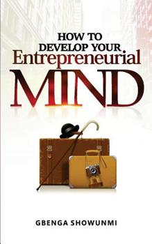 Paperback How To Develop Your Entrepreneurial Mind Book